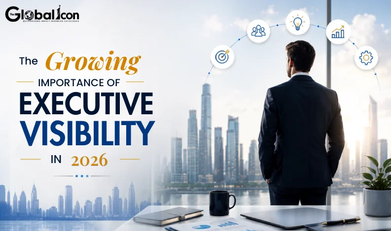 The Growing Importance of Executive Visibility in 2026